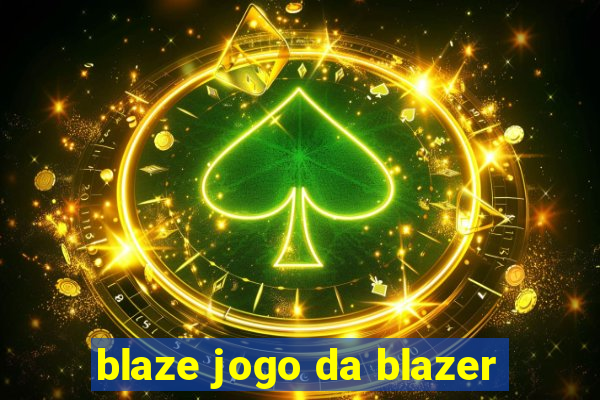 blaze jogo da blazer